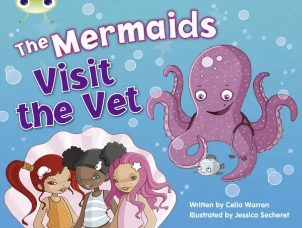 Bug Club Guided Fiction Year 1 Blue B The Mermaids Visit the Vet - Celia Warren
