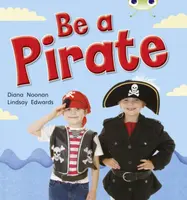 Bug Club Guided Non Fiction Reception Red B Be a Pirate - Diana Noonan