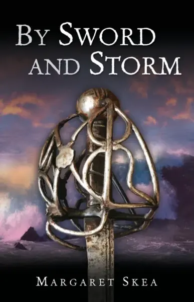 By Sword and Storm - Margaret Skea