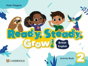 Ready, Steady, Grow! Level 2 Activity Book - Kate Gregson