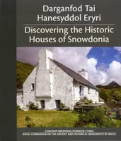 Darganfod Tai Hanesyddol Eryri / Discovering the Historic Houses of Snowdonia - Richard Suggett, Margaret Dunn