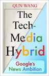 The Tech-Media Hybrid - Qun Wang
