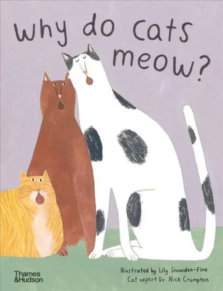 Why do cats meow? - Nick Crumpton, Lily Snowden-Fine