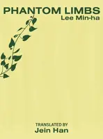 Phantom Limbs - Lee Min-ha