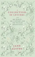 A Collection of Letters: and Mr Harley, Mr Clifford and Sir William Mountague - Jane Austenová