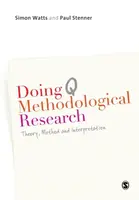 Doing Q Methodological Research - Paul Stenner, Simon Watts