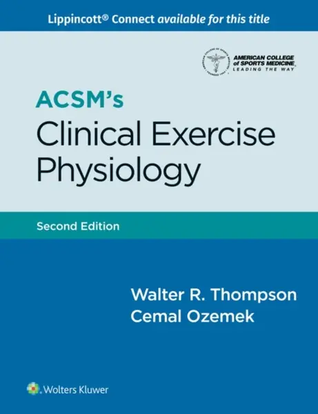 ACSM's Clinical Exercise Physiology - ACSM, Walter R. Thompson