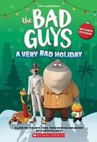 Dreamworks' The Bad Guys: A Very Bad Holiday Novelization - Kate Howard