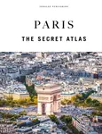 Paris - The Secret Atlas - Thomas Jonglez