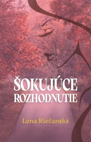 Šokujúce rozhodnutie - Lena Riečanská