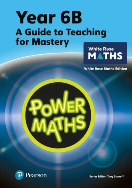 Power Maths Teaching Guide 6B - White Rose Maths edition - Josh Lury, Tony Staneff