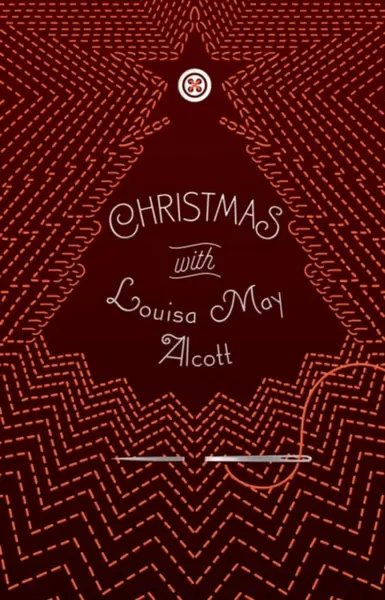 Christmas with Louisa May Alcott - Louisa May Alcottová