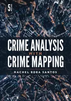 Crime Analysis with Crime Mapping - Rachel Boba  Santos