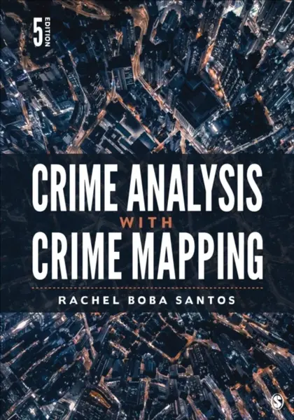 Crime Analysis with Crime Mapping - Rachel Boba  Santos