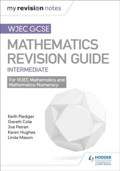 WJEC GCSE Maths Intermediate: Revision Guide - Keith Pledger, Joe Petran, Gareth Cole