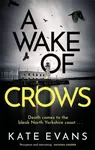 A Wake of Crows - Kate Evans
