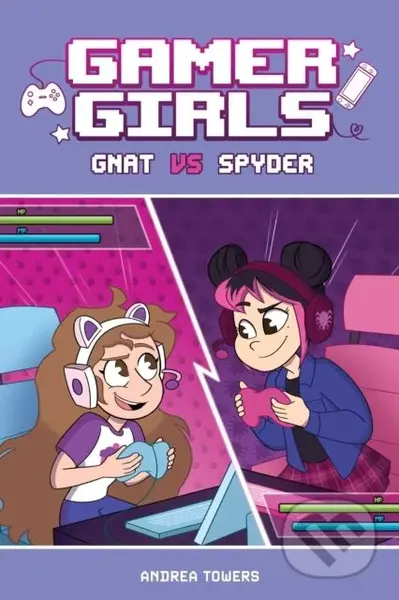 Gamer Girls: Gnat vs. Spyder - Andrea Towers - kniha z kategorie Pro děti
