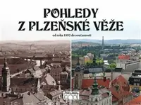 Pohledy z plzeňské věže - Petr Soukup, Petr Mazný