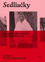 Sedliačky. Rozprávanie o našich starých mamách