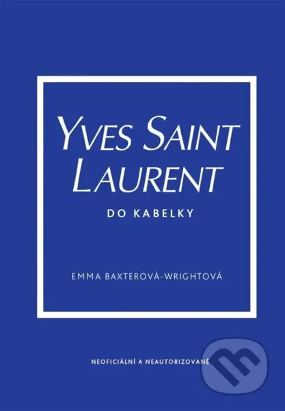 Yves Saint Laurent do kabelky - Emma Baxter-Wright - kniha z kategorie Móda