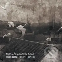 Miloš Železňák & Anna:  Ľúbostné (LP) - Miloš Železňák & Anna, Miloš Železňák & Anna