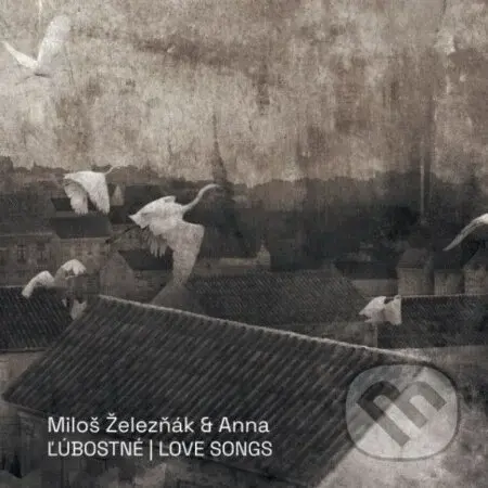 Miloš Železňák & Anna:  Ľúbostné (LP) - Miloš Železňák & Anna, Miloš Železňák & Anna