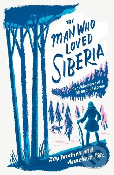The Man Who Loved Siberia - Anneliese Pitz, Roy Jacobsen - kniha z kategorie Sport