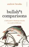 Bullsht Comparisons (A field guide to thinking critically in a world of difference)