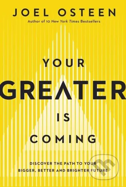 Your Greater Is Coming (Discover the Path to Your Bigger, Better, and Brighter Future) - kniha z kategorie Filozofie