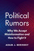 Political Rumors - Adam J. Berinsky