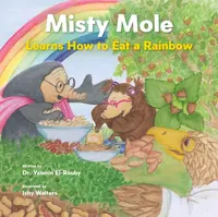Misty Mole and the Eating Adventure - Yasmin El-Rouby
