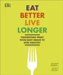 Eat Better, Live Longer - Juliette Kellowová, Sarah Brewer