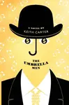 The Umbrella Men - Keith Carter