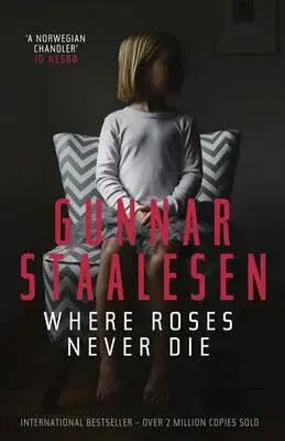 Where Roses Never Die - Gunnar Staalesen