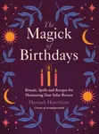 The Magick of Birthdays - Hannah Hawthorn