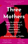 Three Mothers - Anna Malaika Tubbs