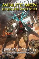 Minute Men: Execute & Run - Lawrence C. Connolly