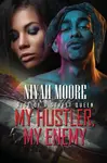 My Hustler, My Enemy - Niyah Moore