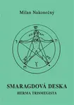 Smaragdová deska Herma Trismegista - Milan Nakonečný