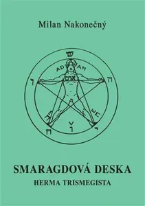 Smaragdová deska Herma Trismegista - Milan Nakonečný