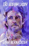 Tři hodiny lásky (poškozená) - Jana Bernášková