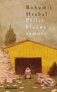 Příliš hlučná samota - Bohumil Hrabal - kniha z kategorie Společenská beletrie