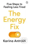 The Energy Fix (Five Steps to Feeling Less Tired) - Karina Antram - kniha z kategorie Zdraví a životní styl
