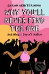 Why You'll Never Find the One (And Why It Doesn't Matter) - kniha z kategorie Zdraví a životní styl