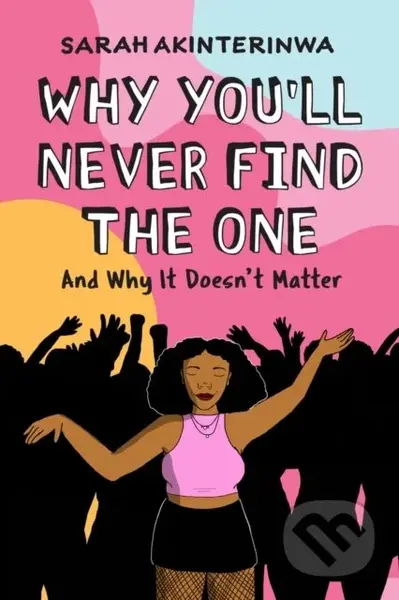 Why You'll Never Find the One (And Why It Doesn't Matter) - kniha z kategorie Zdraví a životní styl