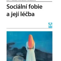 Kniha: Sociální fobie a její léčba od Praško Ján