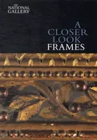 A Closer Look: Frames - Nicholas Penny