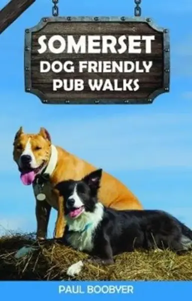 Somerset Dog Friendly Pub Walks - Paul Boobyer