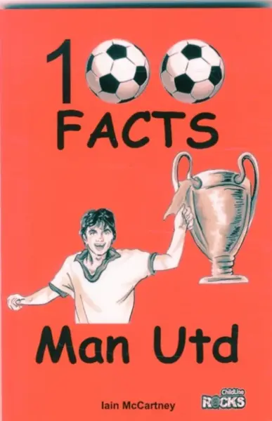 Manchester United - 100 Facts - Iain McCartney
