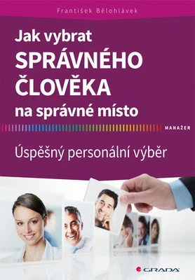 E-kniha: Jak vybrat správného člověka na správné místo od Bělohlávek František